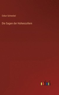 bokomslag Die Sagen der Hohenzollern