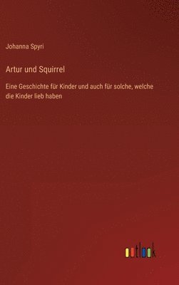 bokomslag Artur und Squirrel