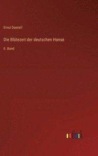 bokomslag Die Bltezeit der deutschen Hanse
