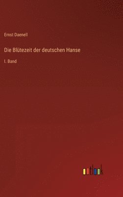bokomslag Die Bltezeit der deutschen Hanse