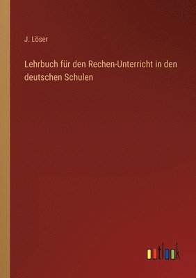 bokomslag Lehrbuch fr den Rechen-Unterricht in den deutschen Schulen