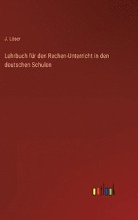 bokomslag Lehrbuch fr den Rechen-Unterricht in den deutschen Schulen