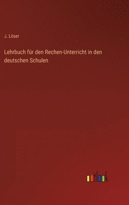 bokomslag Lehrbuch fr den Rechen-Unterricht in den deutschen Schulen