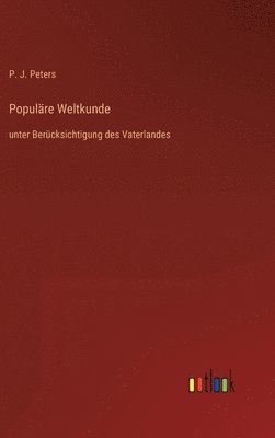 P J Peters, P. J. Peters - Populäre Weltkunde, Inbunden