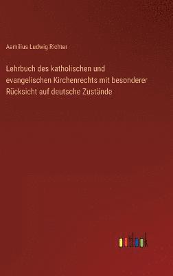 bokomslag Lehrbuch des katholischen und evangelischen Kirchenrechts mit besonderer Rcksicht auf deutsche Zustnde