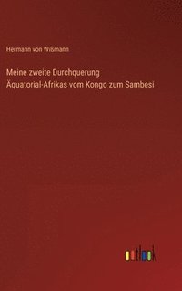 bokomslag Meine zweite Durchquerung quatorial-Afrikas vom Kongo zum Sambesi