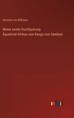 bokomslag Meine zweite Durchquerung quatorial-Afrikas vom Kongo zum Sambesi