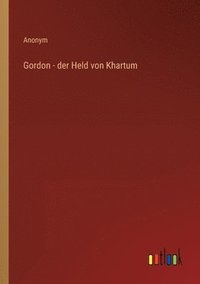 bokomslag Gordon - der Held von Khartum