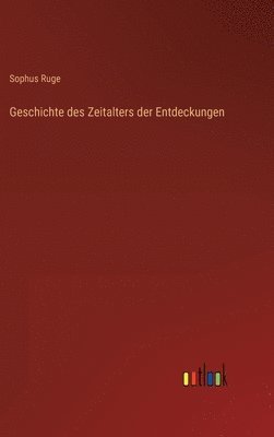 bokomslag Geschichte des Zeitalters der Entdeckungen