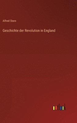 bokomslag Geschichte der Revolution in England