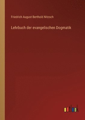 Lehrbuch der evangelischen Dogmatik 1