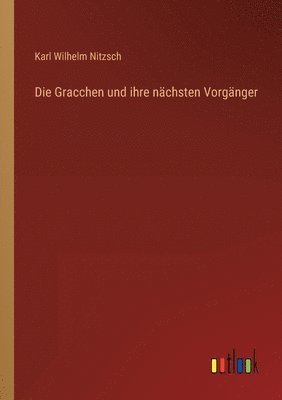 bokomslag Die Gracchen und ihre nachsten Vorganger