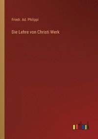 bokomslag Die Lehre von Christi Werk