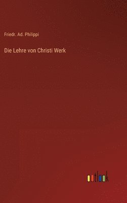 bokomslag Die Lehre von Christi Werk