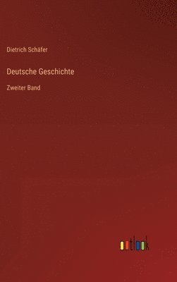 Dietrich Schäfer - Deutsche Geschichte, Inbunden