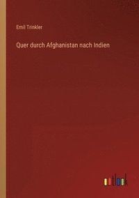 bokomslag Quer durch Afghanistan nach Indien