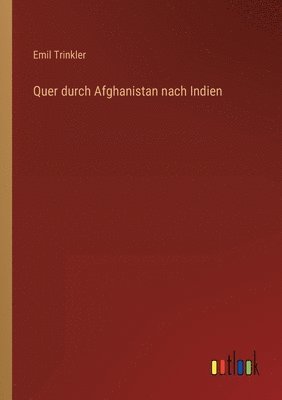 bokomslag Quer durch Afghanistan nach Indien