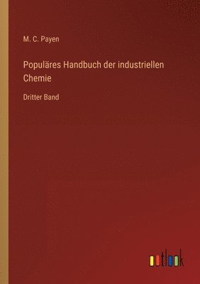 bokomslag Populäres Handbuch der industriellen Chemie