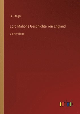 Steger - Lord Mahons Geschichte von England, Häftad