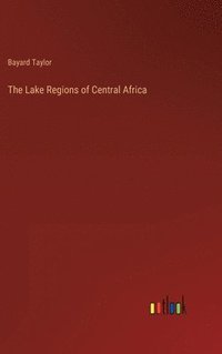 bokomslag The Lake Regions of Central Africa