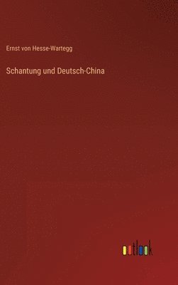 bokomslag Schantung und Deutsch-China