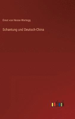 Schantung und Deutsch-China