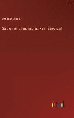 bokomslag Studien zur Elfenbeinplastik der Barockzeit