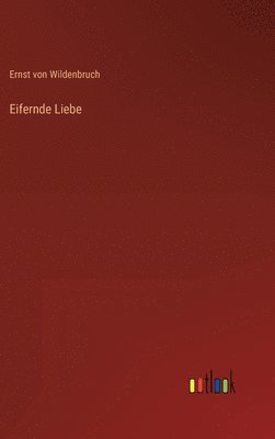 bokomslag Eifernde Liebe