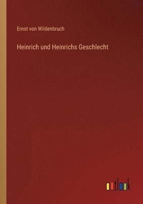 bokomslag Heinrich und Heinrichs Geschlecht