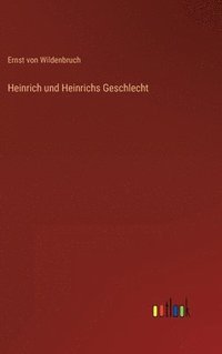 bokomslag Heinrich und Heinrichs Geschlecht