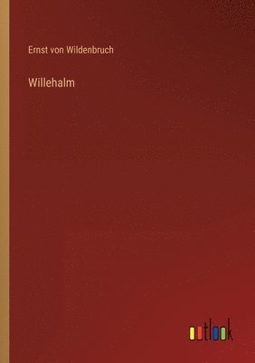 Ernst Von Wildenbruch, Ernst von Wildenbruch - Willehalm, Häftad