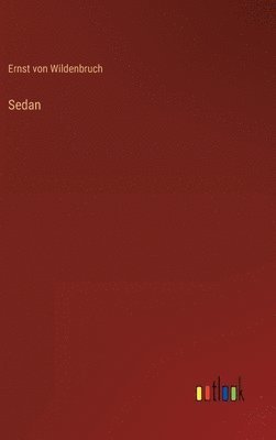 Ernst Von Wildenbruch, Ernst von Wildenbruch - Sedan, Inbunden
