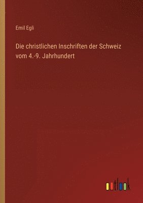 christlichen Inschriften der Schweiz vom 4.-9. Jahrhundert