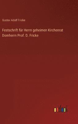 Festschrift fr Herrn geheimen Kirchenrat Domherrn Prof. D. Fricke 1