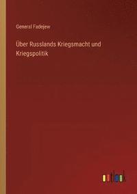 bokomslag UEber Russlands Kriegsmacht und Kriegspolitik