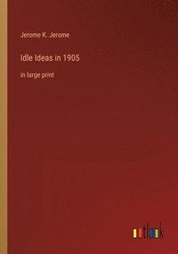 bokomslag Idle Ideas in 1905