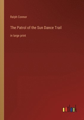Patrol of the Sun Dance Trail