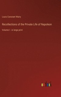 bokomslag Recollections of the Private Life of Napoleon