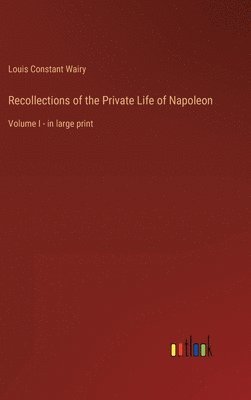 bokomslag Recollections of the Private Life of Napoleon