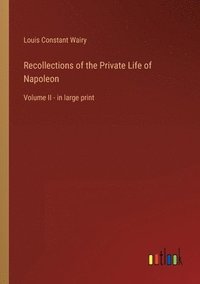 bokomslag Recollections of the Private Life of Napoleon