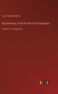 bokomslag Recollections of the Private Life of Napoleon