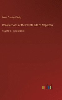 bokomslag Recollections of the Private Life of Napoleon