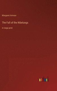 bokomslag The Fall of the Nibelungs
