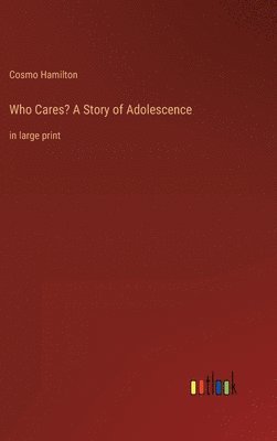 Who Cares? A Story of Adolescence 1