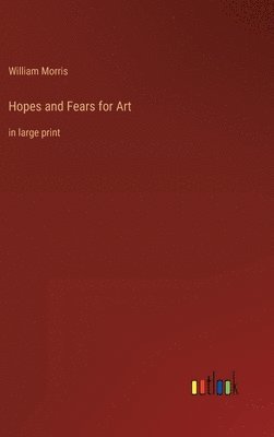 Hopes and Fears for Art