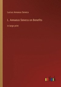 bokomslag L. Annaeus Seneca on Benefits