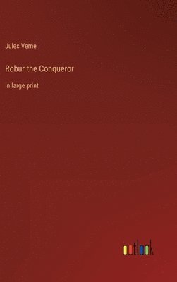 bokomslag Robur the Conqueror