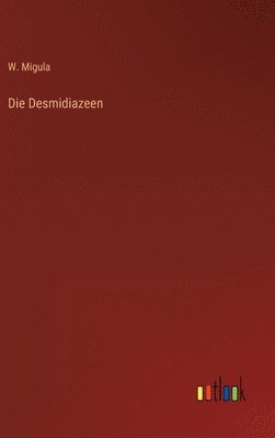 Die Desmidiazeen 1