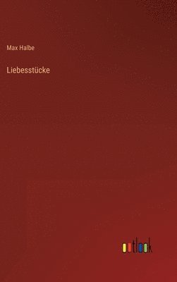 bokomslag Liebesstücke