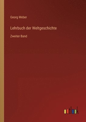 Georg Weber - Lehrbuch der Weltgeschichte, Häftad